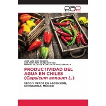 PRODUCTIVIDAD DEL AGUA EN CHILES (Capsicum annuum L.), (Paperback)
