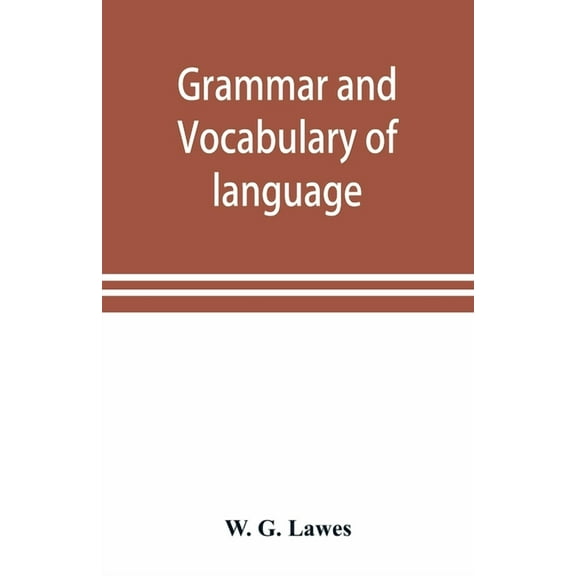 Grammar and vocabulary of language spoken by Motu tribe (New Guinea), (Paperback)