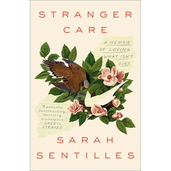 Stranger Care: A Memoir of Loving What Isn't Ours, (Paperback)