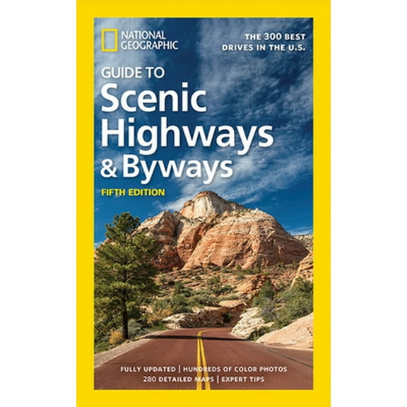Pre-Owned National Geographic Guide to Scenic Highways and Byways, 5th Edition: The 300 Best Drives in the U.S. (Paperback) 1426219059 9781426219054