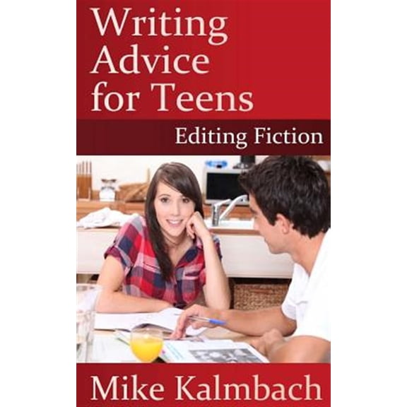 Pre-Owned Writing Advice for Teens Writing Advice for Teens: Editing Fiction, Book 2, (Paperback)