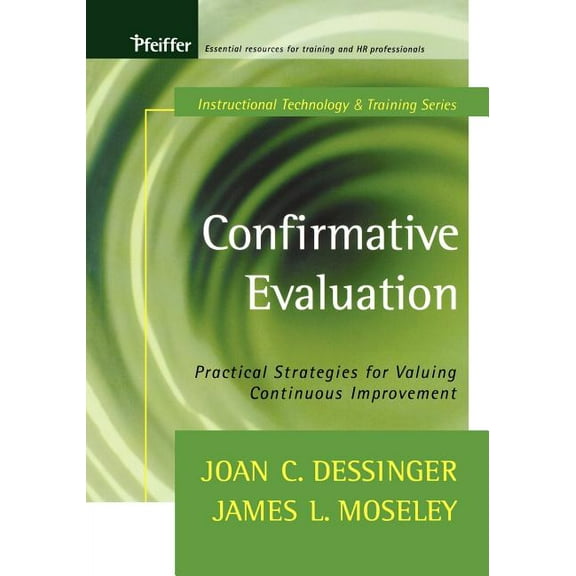 Tech Training Confirmative Evaluation: Practical Strategies for Valuing Continuous Improvement, (Paperback)