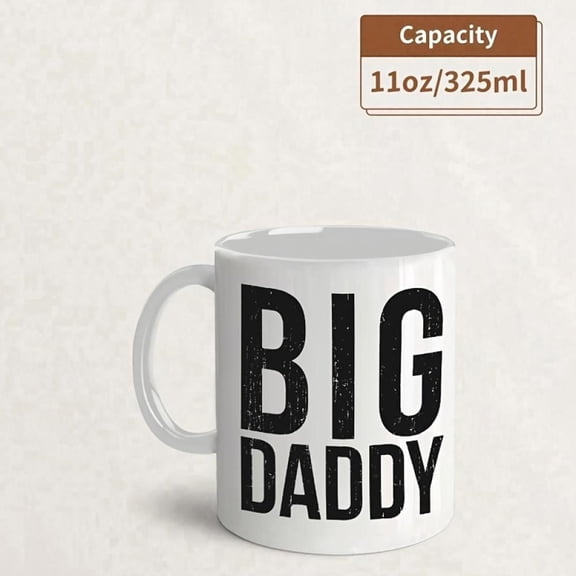 1pc Big Daddy Ceramic Coffee Mug ized BIG DADDY Lettering Daddy Themed Microwave Cup Dad Husband Father s Day Christmas Birthdays White Black Novelty