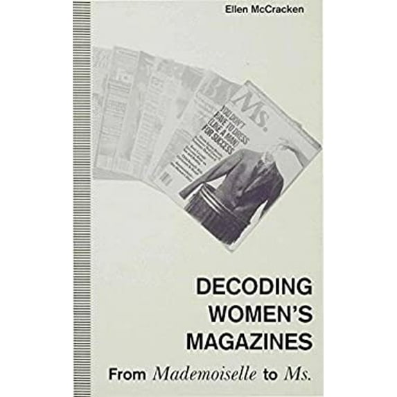 Pre-Owned Decoding Women's Magazines : From "Mademoiselle" to "Ms" (Paperback) 9780333535905