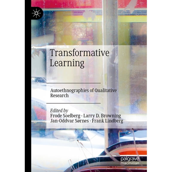 Transformative Learning: Autoethnographies of Qualitative Research, (Hardcover)