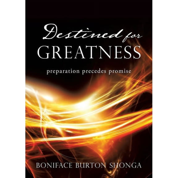 Destined for Greatness: preparation precedes promise, (Paperback)