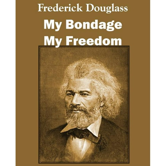 My Bondage and My Freedom (Paperback)
