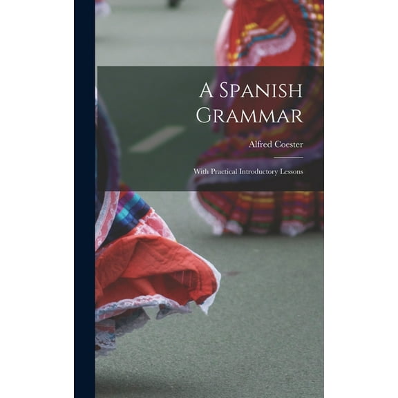 A Spanish Grammar (Hardcover)