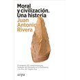 thumbnail image 1 of Libro Moral Y Civilizacion Tapa Blanda, Autor Juan Antonio Rivera, Editorial Arpa Editores, 1 of 2