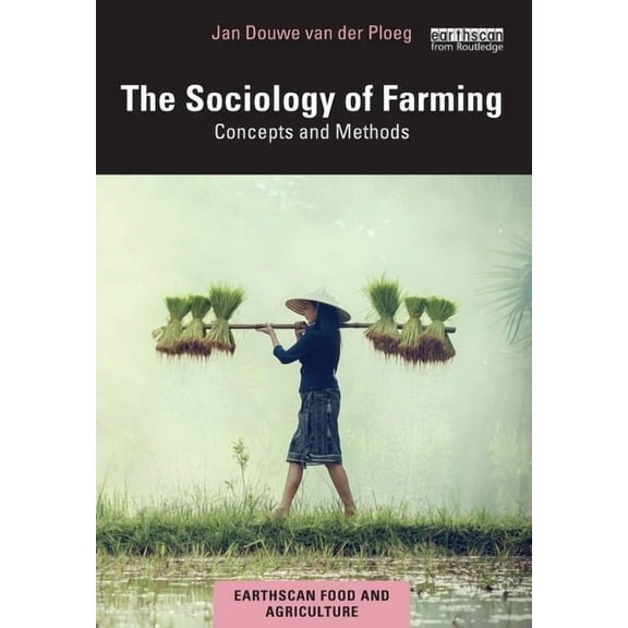 Earthscan Food and Agriculture The Sociology of Farming: Concepts and Methods, (Paperback)