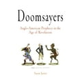 thumbnail image 1 of Pre-Owned Doomsayers: Anglo-American Prophecy in the Age of Revolution (Early American Studies), 9780812219517, 0812219511, Paperback, Illustrated edition, 1 of 1