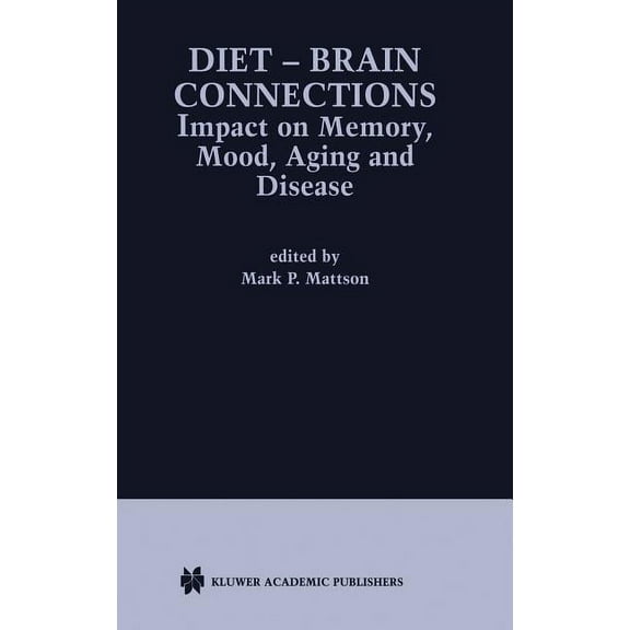 Diet -- Brain Connections: Impact on Memory, Mood, Aging and Disease, (Hardcover)