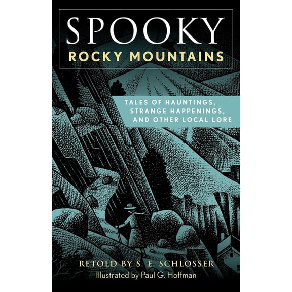Spooky Spooky Rocky Mountains: Tales of Hauntings, Strange Happenings, and Other Local Lore, (Paperback)