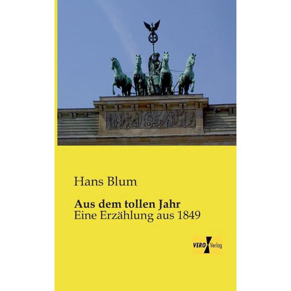 Aus dem tollen Jahr: Eine Erzählung aus 1849, (Paperback)