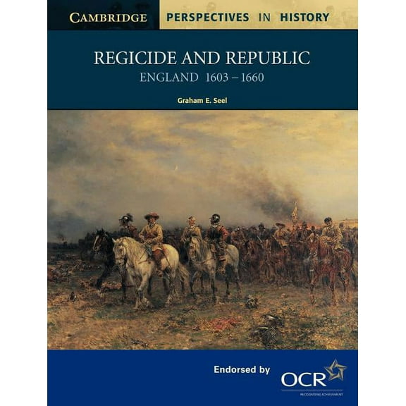 Cambridge Perspectives in History Regicide and Republic: England 1603-1660, (Paperback)