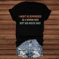 thumbnail image 2 of I Won't Be Remembered as A Women Who Kept Her Mouth Shut Graphic Tees for Women Short Sleeve Crewneck Casual Tshirt, 2 of 4
