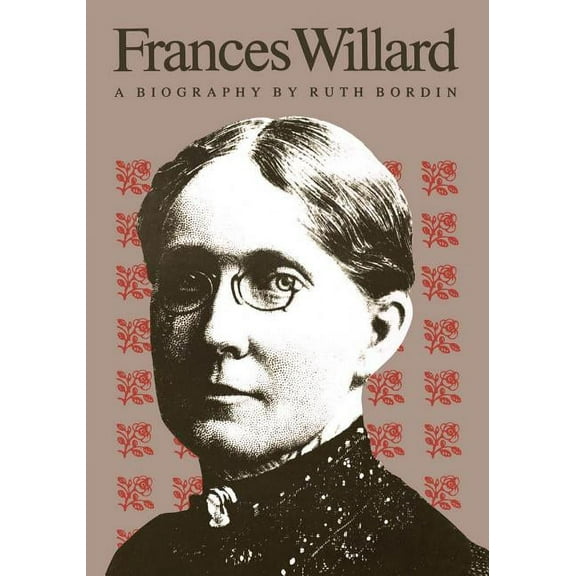Frances Willard: A Biography, (Paperback)