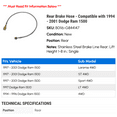 thumbnail image 2 of Rear Brake Hose - Compatible with 1994 - 2001 Dodge Ram 1500 1995 1996 1997 1998 1999 2000, 2 of 2