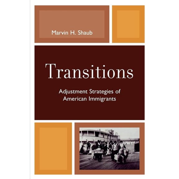 Transitions: Adjustment Strategies of American Immigrants, (Paperback)