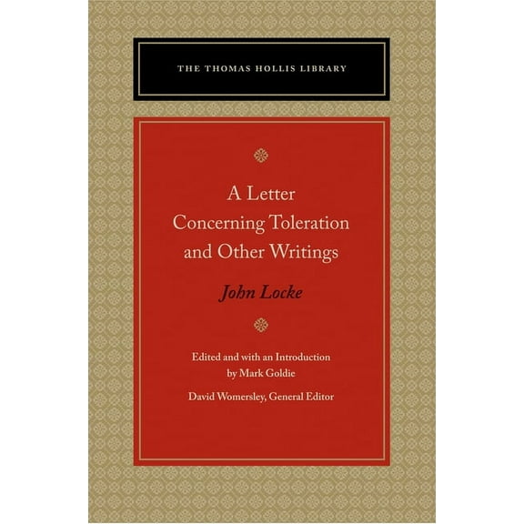The Thomas Hollis Library: Letter Concerning Toleration and Other Writings, A (Paperback)