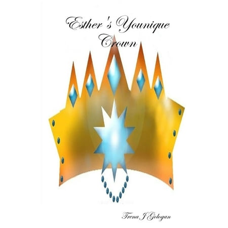 Esther's Younique Crown - eBook