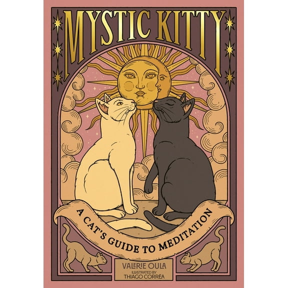 Cats Rule the Earth Tarot Mystic Kitty: A Cat's Guide to Meditation, (Hardcover)