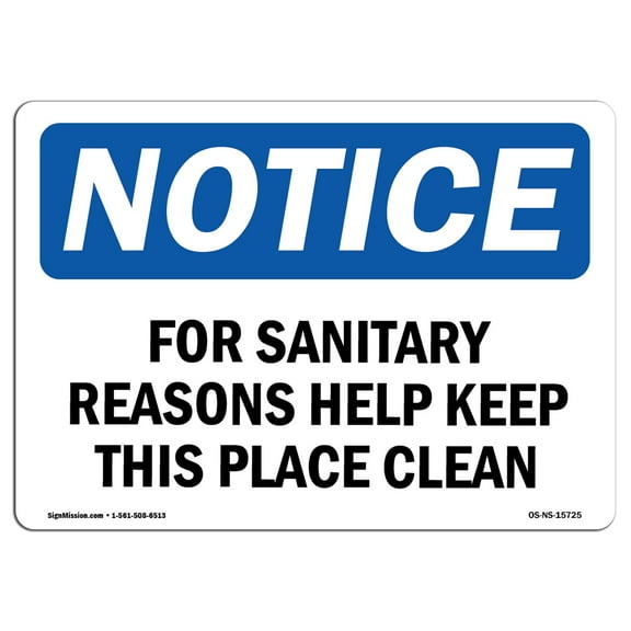 SignMission OS-NS-A-1824-L-15725 18 x 24 in. OSHA Notice Sign - Notice for Sanitary Reasons Keep This Place Clean