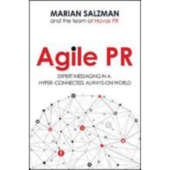 Pre-Owned Agile PR: Expert Messaging in a Hyper-Connected, Always-On World (Hardcover) 0814437877 9780814437872
