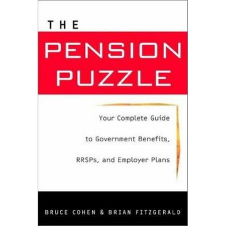 The Pension Puzzle: Your Complete Guide to Government Benefits, RRSPs and Employer Plans [Paperback - Used]