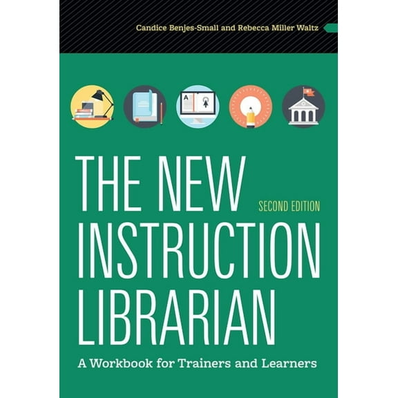 The New Instruction Librarian: A Workbook for Trainers and Learners, (Paperback)