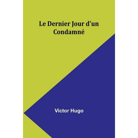 Le Dernier Jour d'un Condamné, (Paperback)