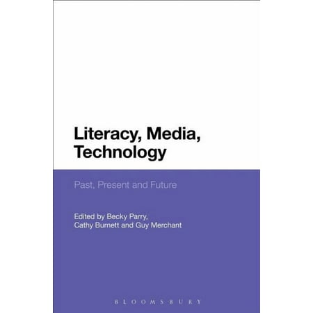 Literacy Media Technology: Past Present and Future (Paperback)