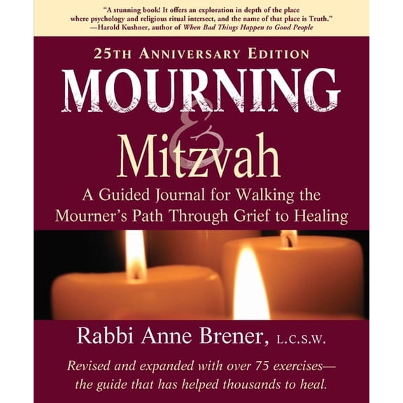 Mourning and Mitzvah (25th Anniversary Edition): A Guided Journal for Walking the Mourner's Path Through Grief to Healin, (Paperback)