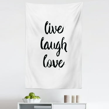 Live Laugh Love Tapestry, Inspirational Slogan for Boosting the Motivation of People in Monochrome, Fabric Wall Hanging Decor for Bedroom Living Room Dorm, 5 Sizes, Black White, by Ambesonne