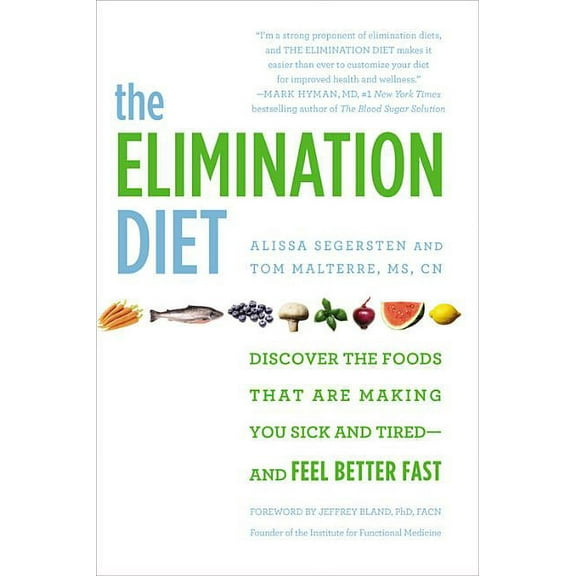 The Elimination Diet: Discover the Foods That Are Making You Sick and Tired--And Feel Better Fast, (Paperback)