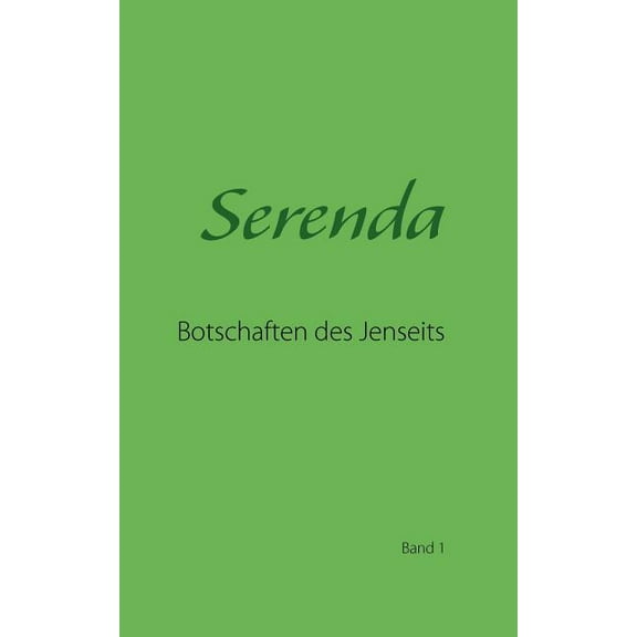 Serenda: Botschaften des Jenseits. Band 1, (Paperback)