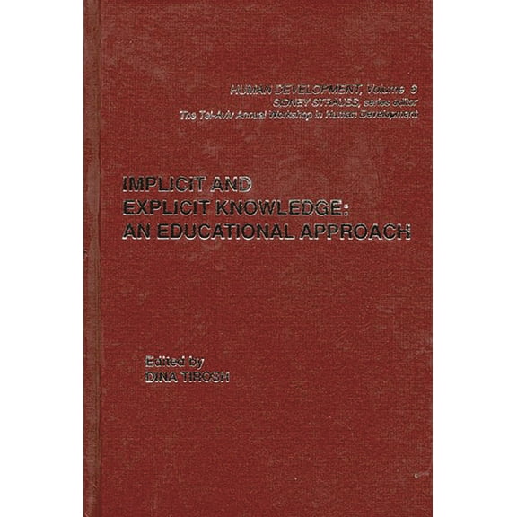 Human Development Implicit & Explicit Knowledge: An Educational Approach, (Hardcover)