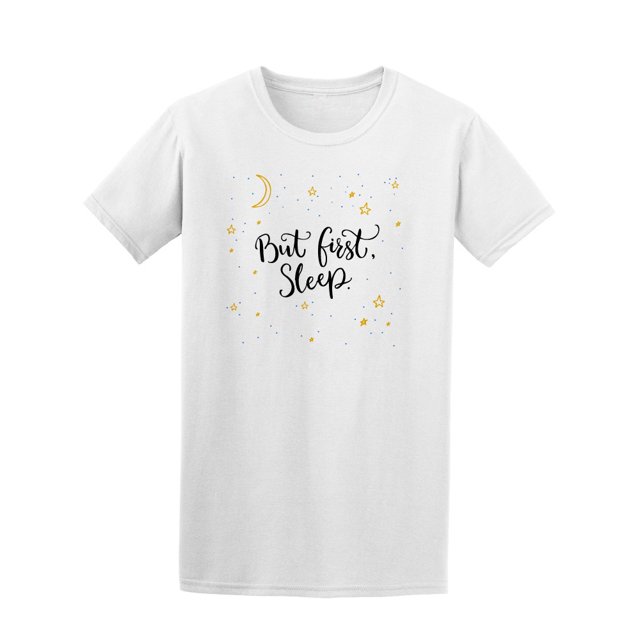But First Sleep, Inspirational Tee Women's -Image by Shutterstock