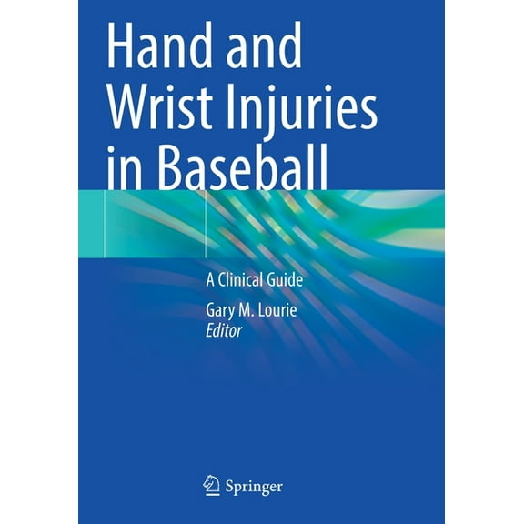 Hand and Wrist Injuries in Baseball: A Clinical Guide, (Paperback)