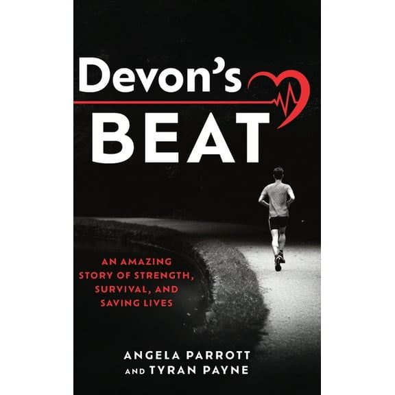Devon's Beat: An Amazing Story of Strength, Survival, and Saving Lives, (Hardcover)