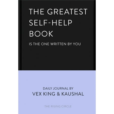 The Greatest Self-Help Book (Is the One Written by You) : A Daily Journal for Gratitude, Happiness, Reflection and Self-Love (Hardcover)