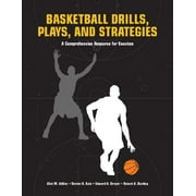 Basketball Drills, Plays and Strategies: A Comprehensive Resource for Coaches (Paperback)