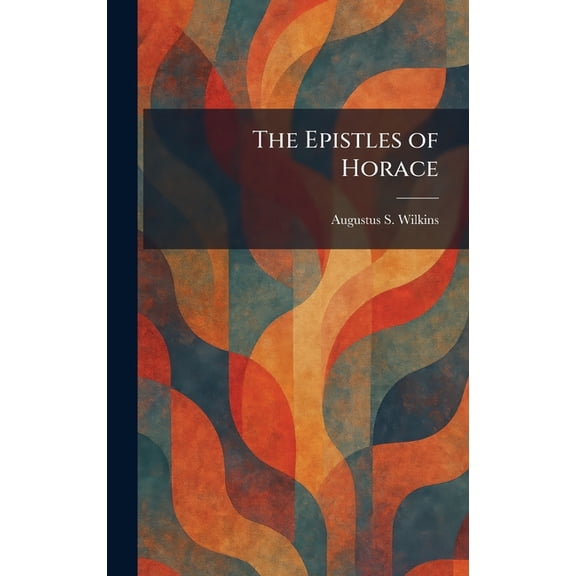 The Epistles of Horace, (Hardcover)