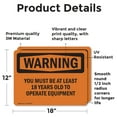 thumbnail image 2 of (2 Pack) Must Be At Least 18 Years To Operate OSHA Warning Sign, 2 of 7