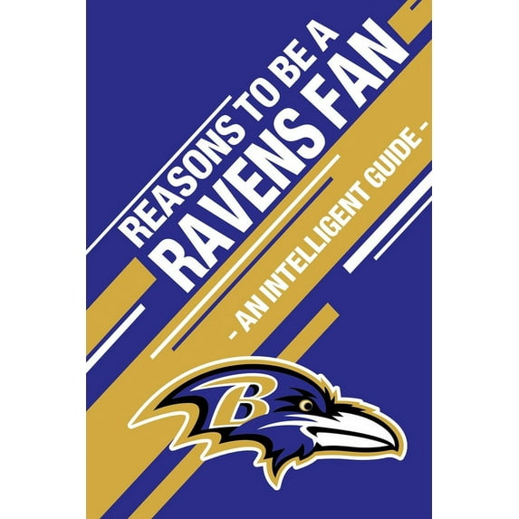 Reasons To Be a Ravens Fan : A funny, blank book, gag gift for Baltimore Ravens fans; or a great coffee table addition for all Ravens haters!
