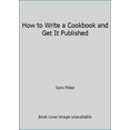 thumbnail image 1 of Pre-Owned How to Write a Cookbook and Get It Published (Hardcover) 0898791324 9780898791327, 1 of 1