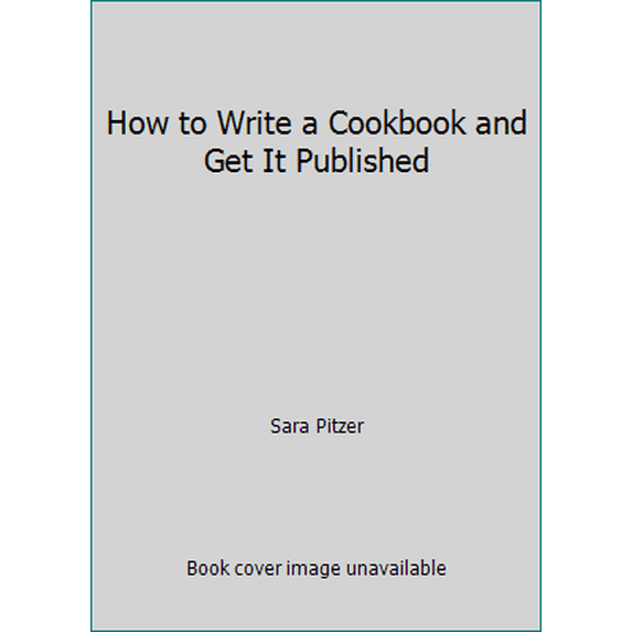 Pre-Owned How to Write a Cookbook and Get It Published (Hardcover) 0898791324 9780898791327