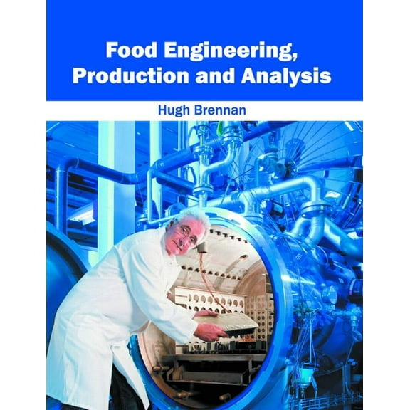 Food Engineering, Production and Analysis, (Hardcover)