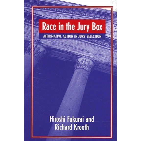 Pre-Owned Race in the Jury Box: Affirmative Action in Jury Selection (Paperback) 0791458385 9780791458389