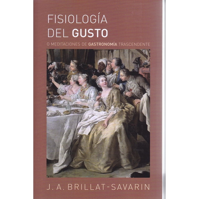 FISIOLOGIA DEL GUSTO BIBLOK JEAN ANTHELME BRILLAT-SAVERIN